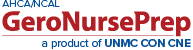 AHCA/NCAL Gero Nurse Prep - a product of UNMC CON CNE